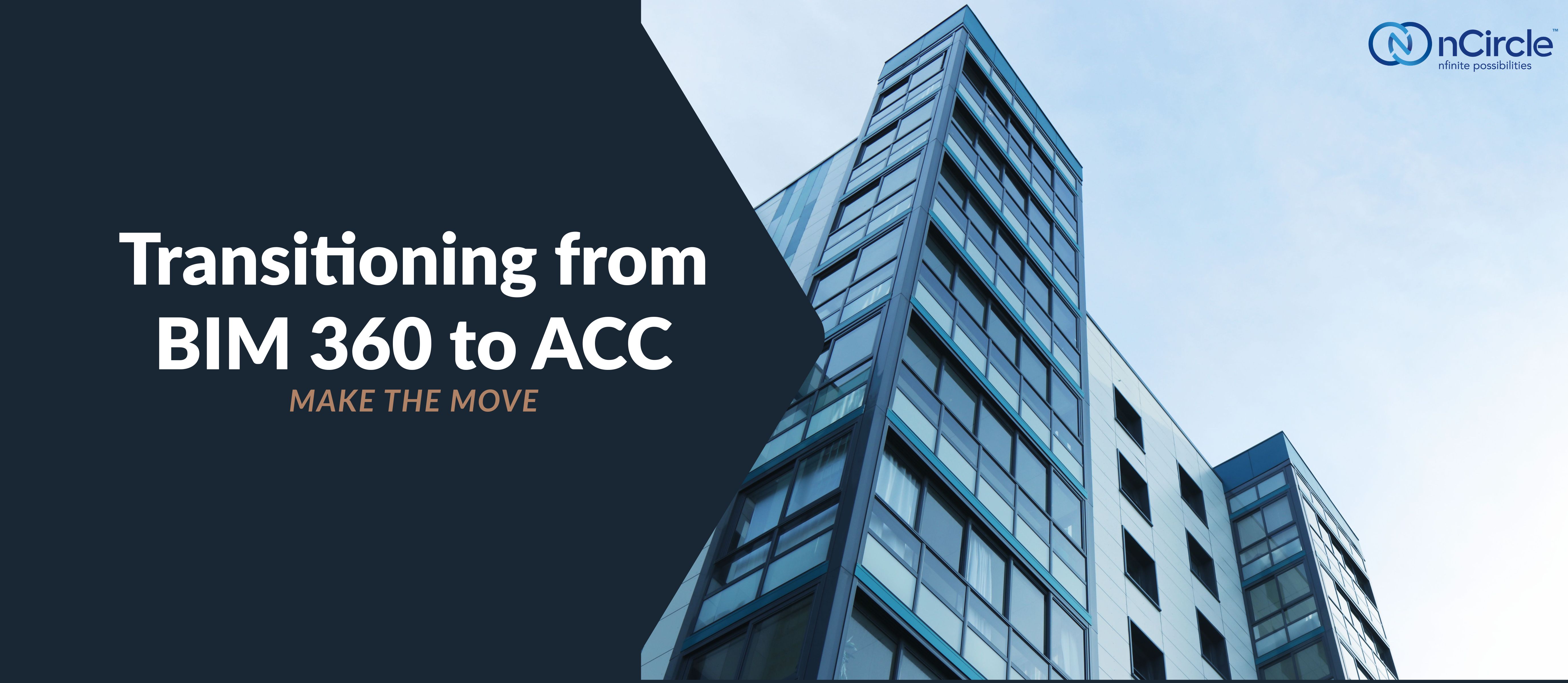 From BIM 360 to ACC: Accelerate Your Transition with nCircle Tech
